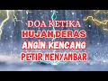 Doa Ketika Hujan Deras Dan Angin Kencang Juga Petir Menyambar