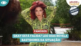 Gkay está falida? Leo Dias revela bastidores da situação | Aconteceu na Semana