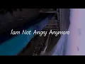 Download Lagu Mashup I`am Not Angry Anymore X Tired ( + 8 Audio )