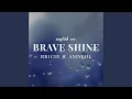 Download Lagu Brave Shine (English Version)