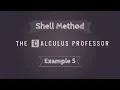 Volume by Shells Example 5