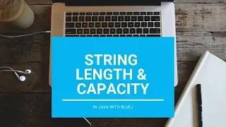 String Length Capacity - Core Java With BlueJ