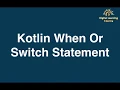 6 Kotlin When Or Switch Statement Online Training Download app from below link