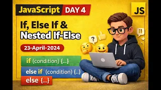JavaScript Day 4 If If-Else Nested If-Else in JavaScript JS Tutorial for Beginners