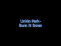 Linkin Park- Burn It Down [ Lyrics on screen ] HD
