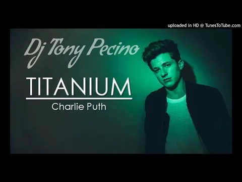 Download MP3 Charlie Puth - Titanium, DJ Tony Pecino (Bachata Version)