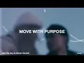 Said The Sky - Move With Purpose (w/ Olivver The Kid)