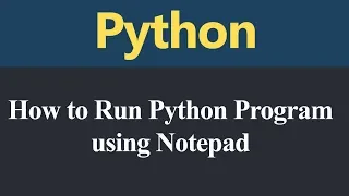 How to run Python Program using Notepad Hindi
