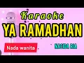 Karoke YA RAMADHAN nasida ria full lirik nada WANITA