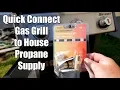 Quick Connect Our Propane Grill Weber to House Propane Supply 500 Gallon Tank