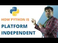 Python 4 - How Python is Platform Independent Language