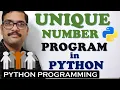 UNIQUE NUMBER PROGRAM IN PYTHON PROGRAMMING PYTHON PROGRAMMING