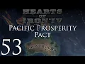 Hearts of Iron IV Pacific Prosperity Pact Episode 53