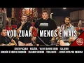 Vou Zuar e Menos é Mais - Chato Pacarai/ Recaída / Vai Me Dando Corda / Salseiro /Ninguém é Dono de