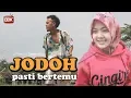 Download Lagu JODOH PASTI BERTEMU || FILM PENDEK #CINGIRE