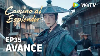 Camino al Esplendor EP35 | Avance | Las cadenas cercan a Zhao Ling | Ding Yuxi y Deng Enxi