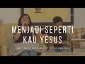 Download Lagu Menjadi Seperti Kau Yesus - Saat Teduh Bersama Ps Philip Mantofa