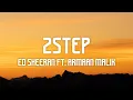 Download Lagu Ed Sheeran - 2step (Lyrics) ft. Armaan Malik