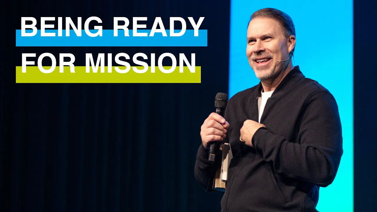 “Being Ready For Mission” • Pastor Doug Heisel • New Life Church