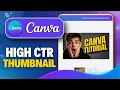 How To Create High Ctr Thumbnail In Canva Easy Guide
