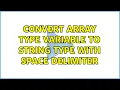 Unix Linux Convert array type variable to string type with space delimiter 2 Solutions