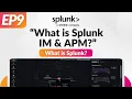 What is Splunk Infrastructure Monitoring IM APM
