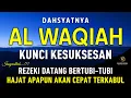 Surat Al WAQIAH 7x, dengarkan hutang lunas, Rezeki datang dari berbagai arah, Bacaan Al Quran Merdu