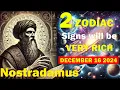 Nostradamus Prediction - Great Wealth for Two Zodiac Signs Starting December 16 2024