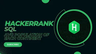 Hackerrank SQL Solution Avg Population of each continent Ep3
