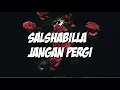Download Lagu SALSHABILLA ADRIANI - JANGAN PERGI (OFFICIAL LYRIC) HD