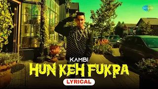 Hun Keh Fukra (Lyrical) | Kambi Rajpuria | 20 Saal | Punjabi Pop Song
