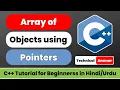 Array of Objects using Pointers in C C Tutorial for Beginners
