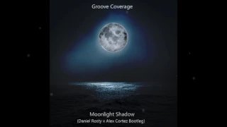 Download Groove Coverage - Moonlight Shadow (Daniel Rosty x Alex Cortez Bootleg) MP3