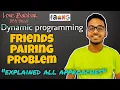 Friends Pairing Problem Dp Love Babbar DSA Sheet Amazon Adobe GFG DP Solution