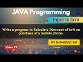 Calculate Discount of 10 on purchase of a mobile phone Input in Java 04 Java Full Course