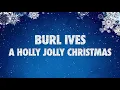 Download Lagu Burl Ives - A Holly Jolly Christmas (Lyric Video)
