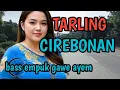 Lagu TARLING CIREBONAN BASS EMPUK MANTAP BANGET@toyobringin3238 