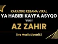 Karaoke Ya Habibi Ya Habibi Kayfa Asyqo Versi Hadroh Az Zahir