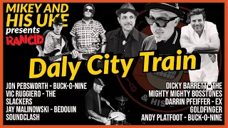 Download RANCID 'DALY CITY TRAIN' COVER - FEAT: THE BOSSTONES, BEDOUIN SOUNDCLASH, THE SLACKERS, BUCK-O-NINE MP3