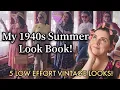 My 1940s Summer Look Book 5 Low Effort Vintage Looks