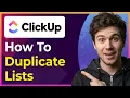 How to Duplicate Lists in ClickUp Step-By-Step 2026 Guide