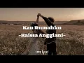Download Lagu Kau Rumahku - Raissa Anggiani (Lirik Lagu) | Gemar Sekali Kau Lukis