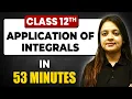 APPLICATION OF INTEGRALS in 53 Minutes Maths Chapter 8 Full Chapter Revision Class 12th