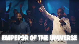emperor of the universe dunsin oyekan ft theophilus sunday dunsinoyekan theophilus worship