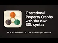 Oracle Database 23c Free - Developer Release Operational Property Graphs with new SQL Syntax
