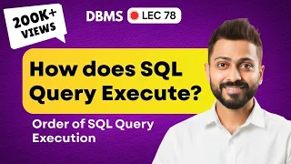 Lec-78 How SQL Query executes Order of SQL Query Execution