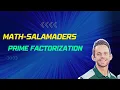 Math Salamanders prime factorization