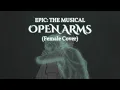 Download Lagu Open Arms (depressing version) | EPIC: The Musical cover by Melodixa