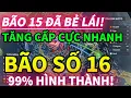 ⚠️KHẨN: BÃO SỐ 15 BẺ LÁI! BÃO SỐ 16 SẮP MẠNH LÊN!