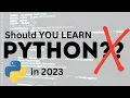Should you Learn PYTHON in 2023 5 Reasons to Learn Python in 2023